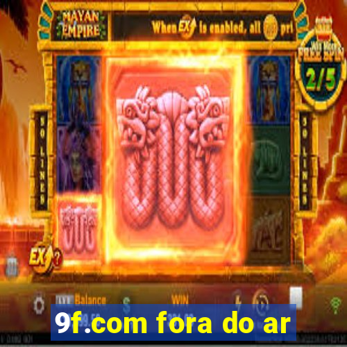 9f.com fora do ar